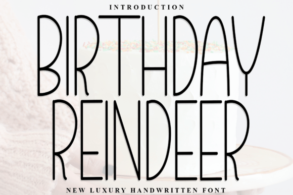 Birthday Reindeer: A Designer’s Take on a Unique Display Typeface